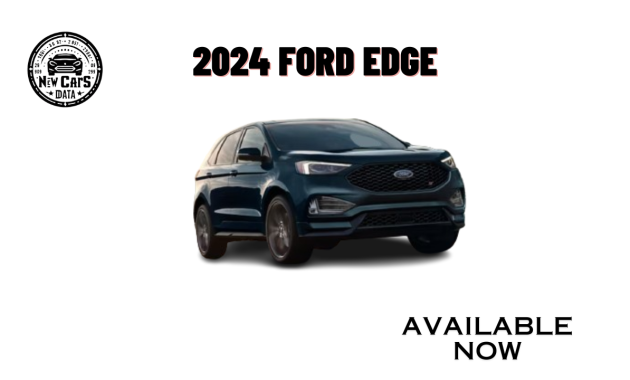 The New 2024 Ford Edge Everything You Need To Know is Here