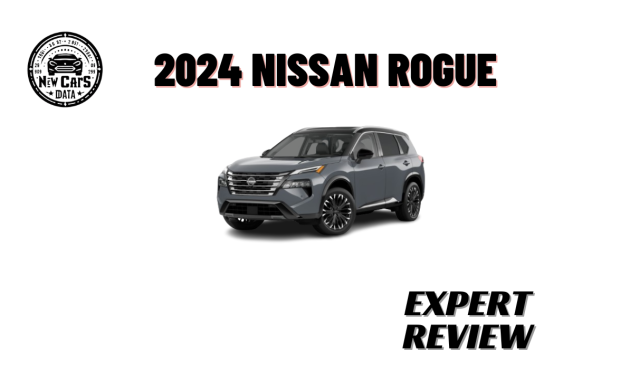 The New 2024 Nissan Rogue Trims, Specs, Review, and Prices
